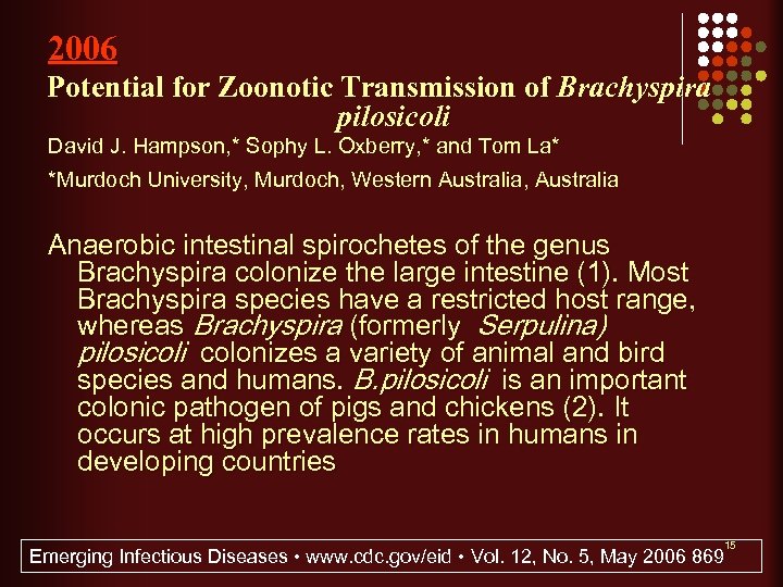 2006 Potential for Zoonotic Transmission of Brachyspira pilosicoli David J. Hampson, * Sophy L.