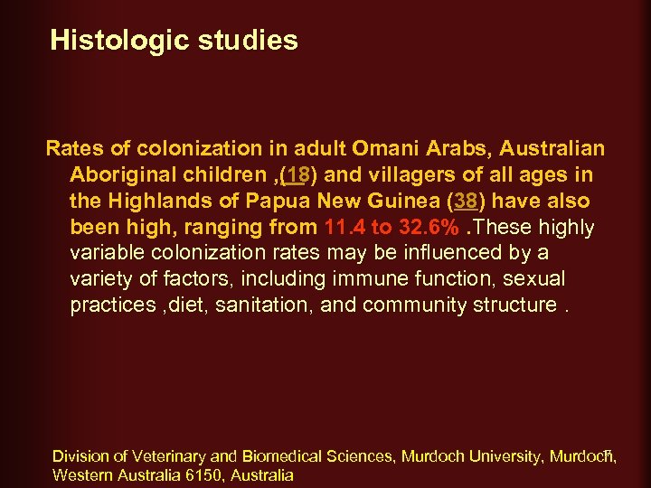 Histologic studies Rates of colonization in adult Omani Arabs, Australian Aboriginal children , (18)