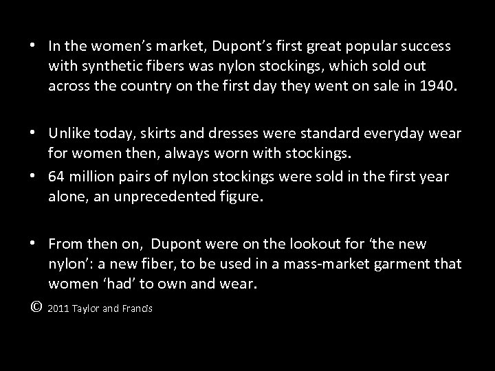  • In the women’s market, Dupont’s first great popular success with synthetic fibers