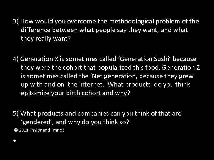 3) How would you overcome the methodological problem of the difference between what people