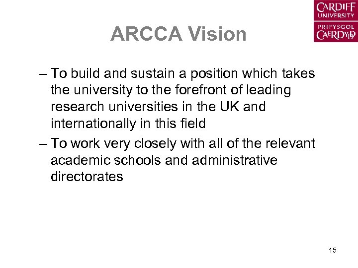 ARCCA Vision – To build and sustain a position which takes the university to