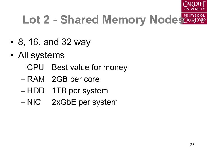Lot 2 - Shared Memory Nodes • 8, 16, and 32 way • All