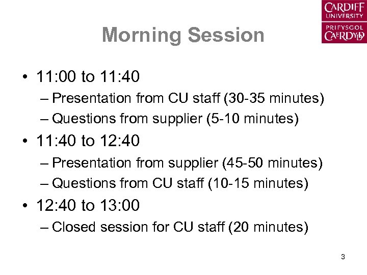 Morning Session • 11: 00 to 11: 40 – Presentation from CU staff (30