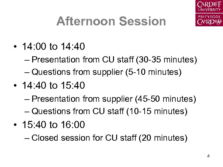 Afternoon Session • 14: 00 to 14: 40 – Presentation from CU staff (30