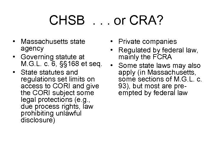 CHSB. . . or CRA? • Massachusetts state agency • Governing statute at M.