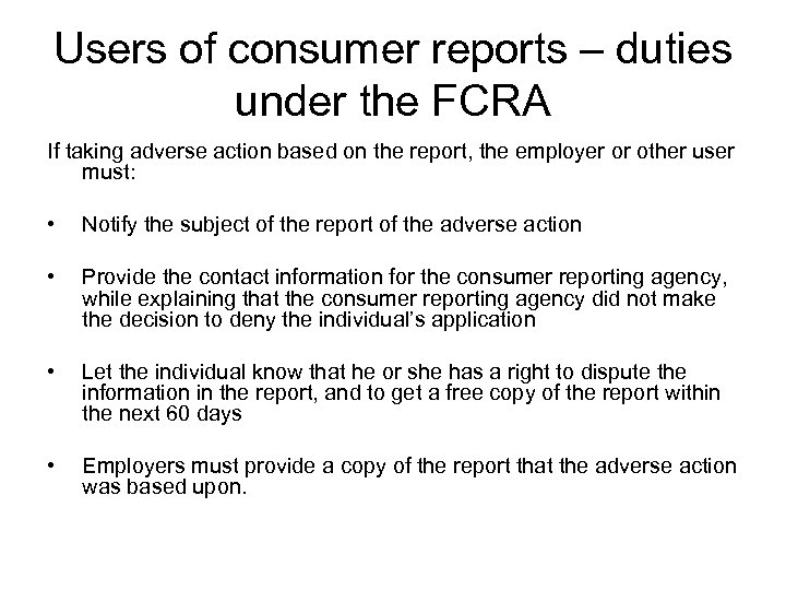 Users of consumer reports – duties under the FCRA If taking adverse action based