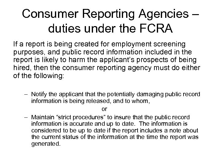 Consumer Reporting Agencies – duties under the FCRA If a report is being created