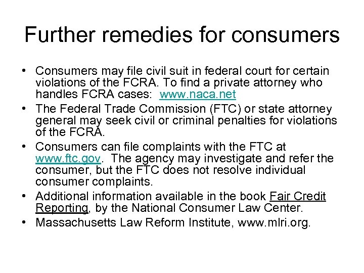 Further remedies for consumers • Consumers may file civil suit in federal court for