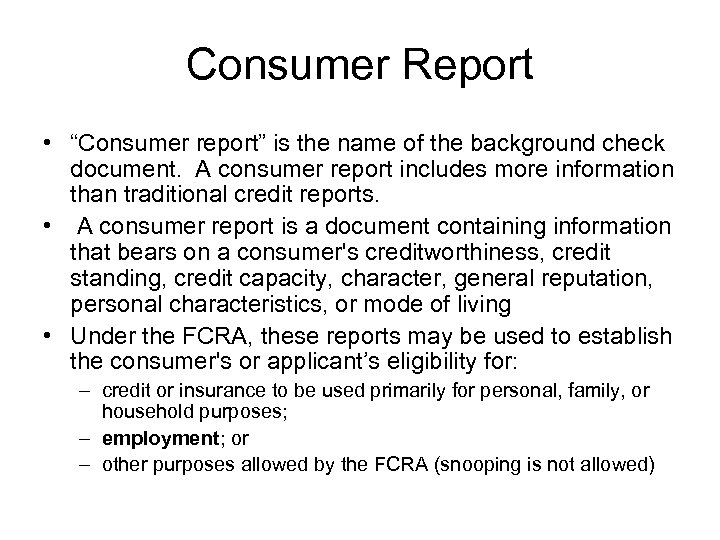 Consumer Report • “Consumer report” is the name of the background check document. A