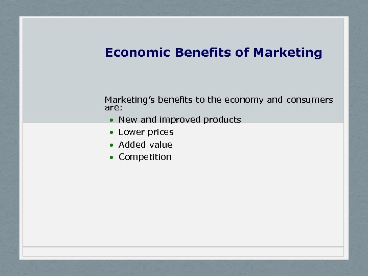 Economic Benefits of Marketing’s benefits to the economy and consumers are: · New and