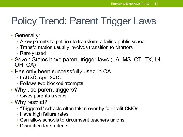 Brustein & Manasevit, PLLC 12 Policy Trend: Parent Trigger Laws • Generally: • Allow