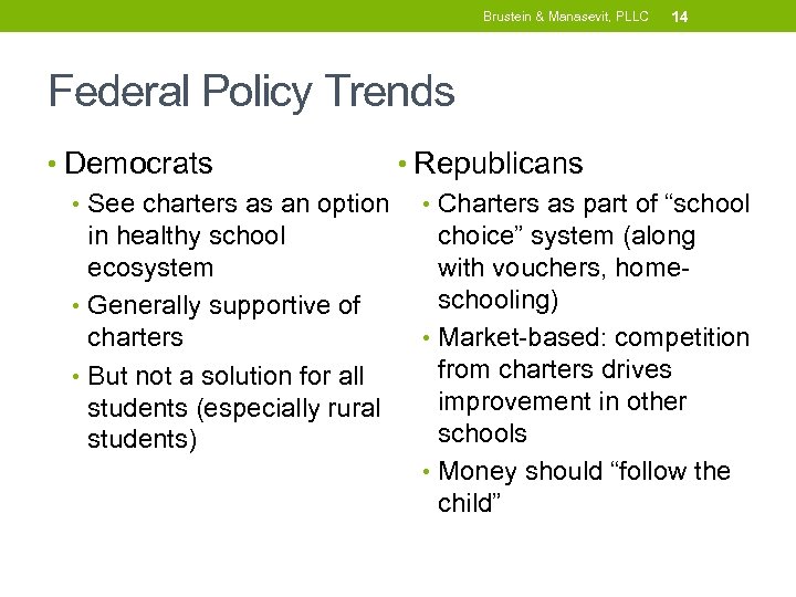 Brustein & Manasevit, PLLC 14 Federal Policy Trends • Republicans • Democrats • See