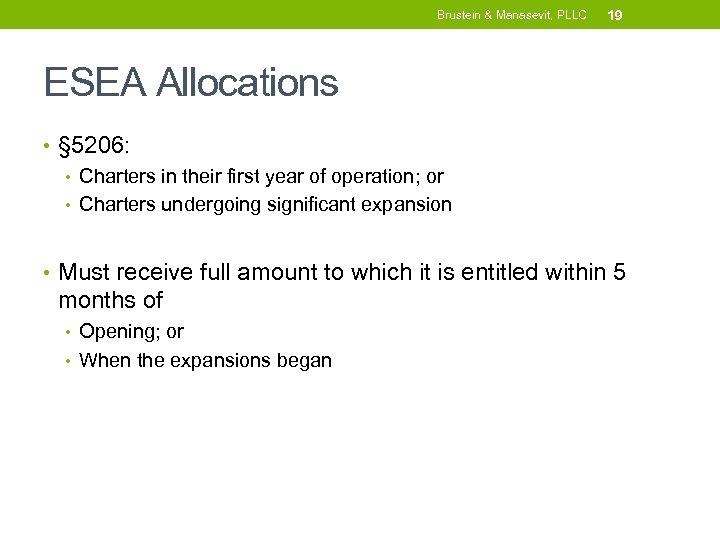 Brustein & Manasevit, PLLC 19 ESEA Allocations • § 5206: • Charters in their