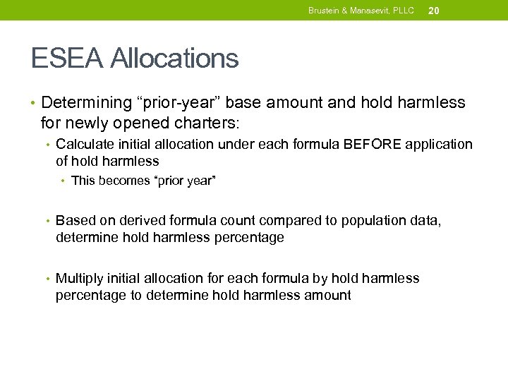 Brustein & Manasevit, PLLC 20 ESEA Allocations • Determining “prior-year” base amount and hold