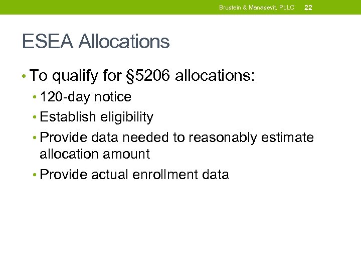 Brustein & Manasevit, PLLC 22 ESEA Allocations • To qualify for § 5206 allocations: