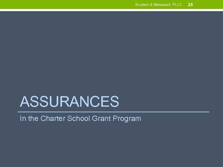 Brustein & Manasevit, PLLC ASSURANCES In the Charter School Grant Program 25 