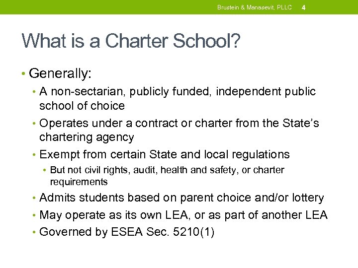 Brustein & Manasevit, PLLC 4 What is a Charter School? • Generally: • A