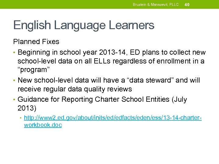 Brustein & Manasevit, PLLC 40 English Language Learners Planned Fixes • Beginning in school