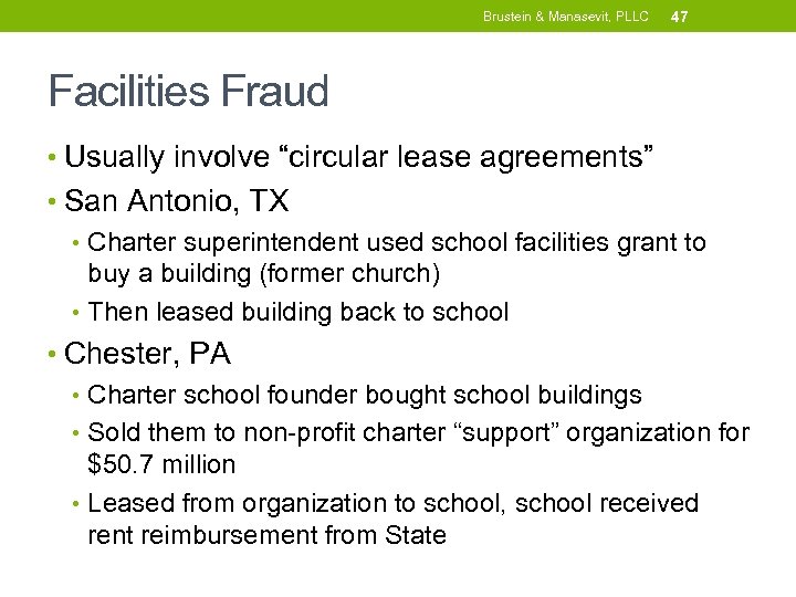 Brustein & Manasevit, PLLC 47 Facilities Fraud • Usually involve “circular lease agreements” •