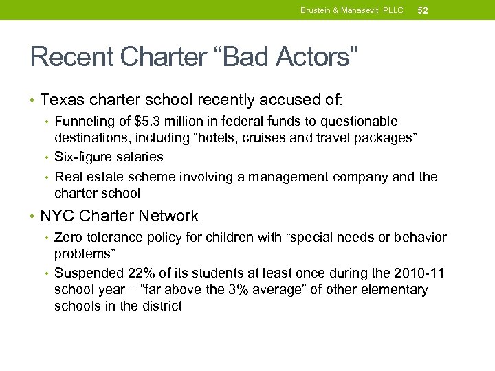 Brustein & Manasevit, PLLC 52 Recent Charter “Bad Actors” • Texas charter school recently