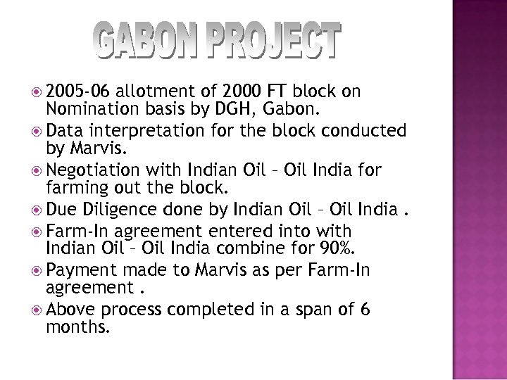  2005 -06 allotment of 2000 FT block on Nomination basis by DGH, Gabon.