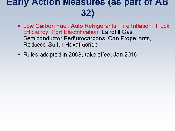 Early Action Measures (as part of AB 32) § Low Carbon Fuel, Auto Refrigerants,