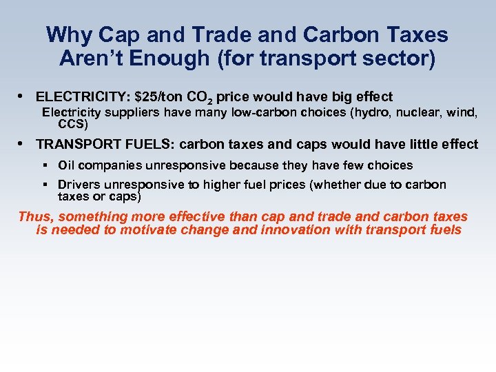 Why Cap and Trade and Carbon Taxes Aren’t Enough (for transport sector) • ELECTRICITY: