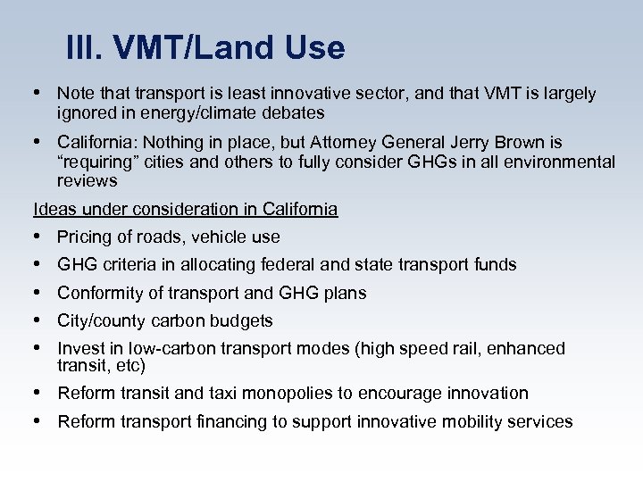 III. VMT/Land Use • Note that transport is least innovative sector, and that VMT