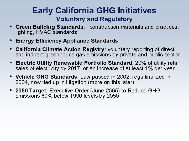 Early California GHG Initiatives Voluntary and Regulatory • Green Building Standards: construction materials and
