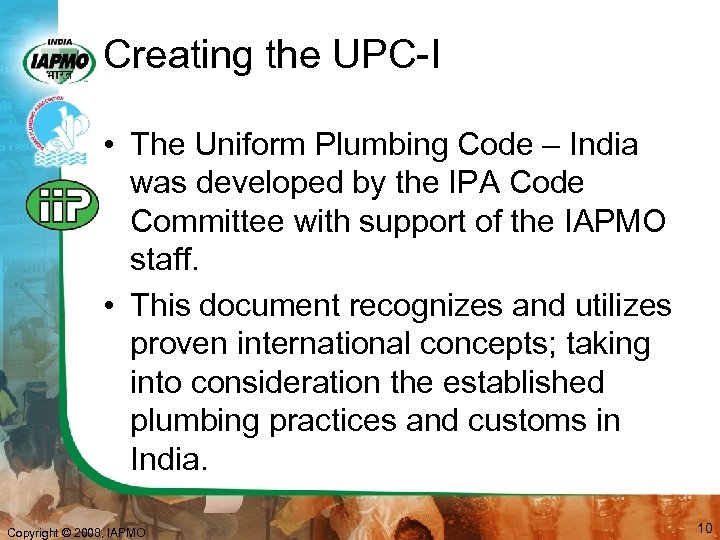 Creating the UPC-I • The Uniform Plumbing Code – India was developed by the