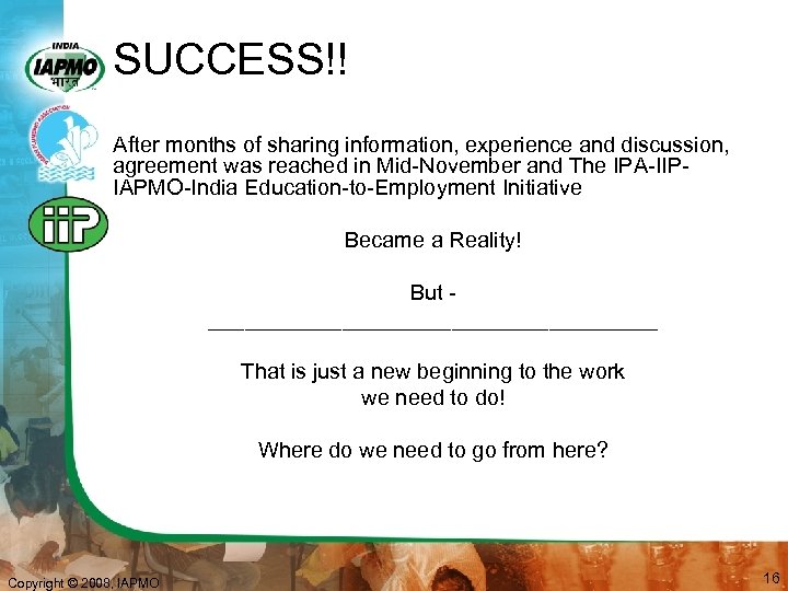 SUCCESS!! After months of sharing information, experience and discussion, agreement was reached in Mid-November