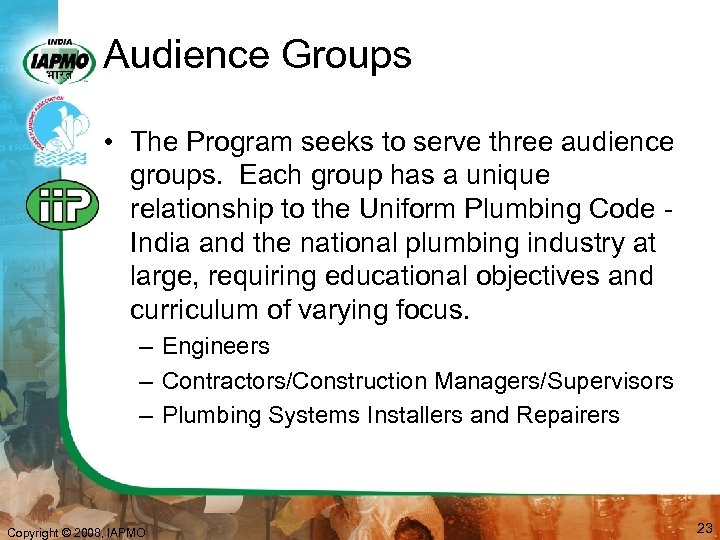 Audience Groups • The Program seeks to serve three audience groups. Each group has