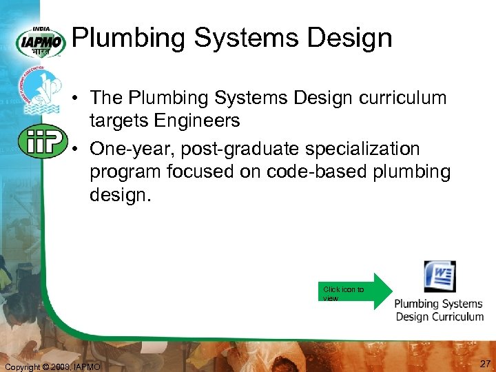 Plumbing Systems Design • The Plumbing Systems Design curriculum targets Engineers • One-year, post-graduate