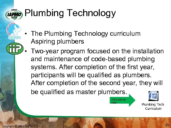 Plumbing Technology • The Plumbing Technology curriculum Aspiring plumbers • Two-year program focused on