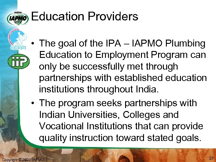 Education Providers • The goal of the IPA – IAPMO Plumbing Education to Employment