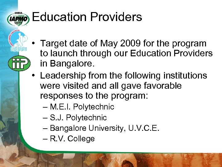 Education Providers • Target date of May 2009 for the program to launch through