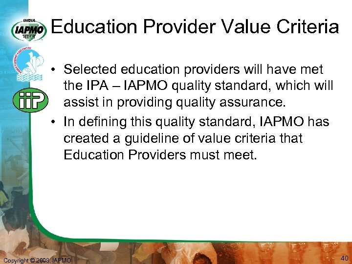 Education Provider Value Criteria • Selected education providers will have met the IPA –