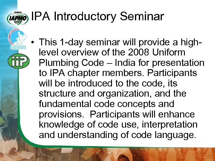 IPA Introductory Seminar • This 1 -day seminar will provide a highlevel overview of