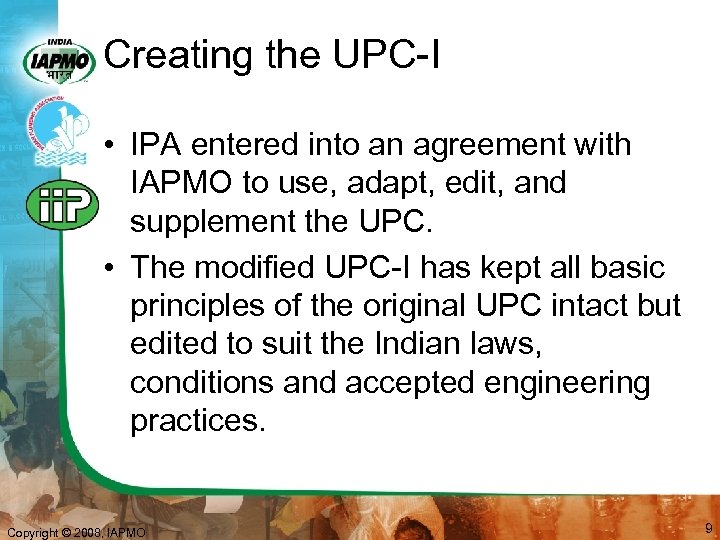 Creating the UPC-I • IPA entered into an agreement with IAPMO to use, adapt,