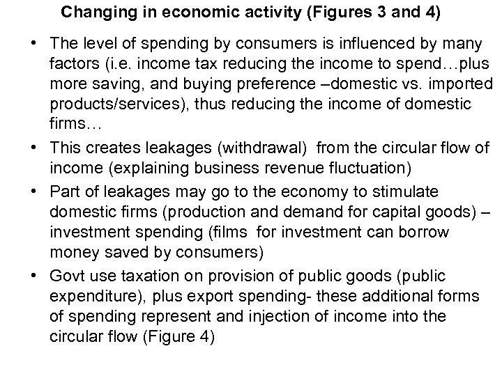 Changing in economic activity (Figures 3 and 4) • The level of spending by