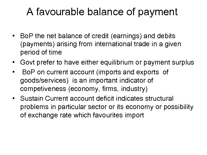 A favourable balance of payment • Bo. P the net balance of credit (earnings)