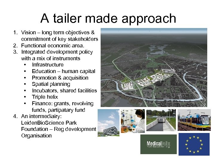 A tailer made approach 1. Vision – long term objectives & commitment of key