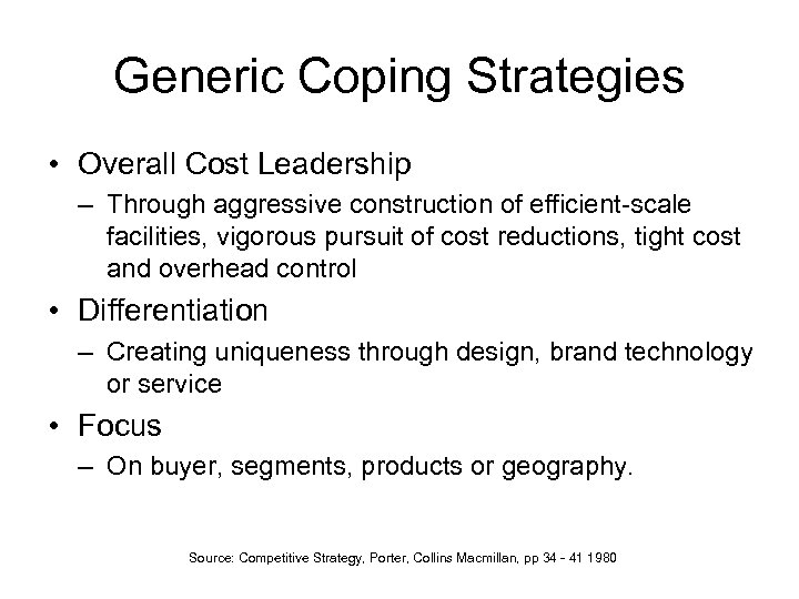 Generic Coping Strategies • Overall Cost Leadership – Through aggressive construction of efficient-scale facilities,