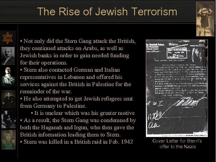 The Rise of Jewish Terrorism • Not only did the Stern Gang attack the