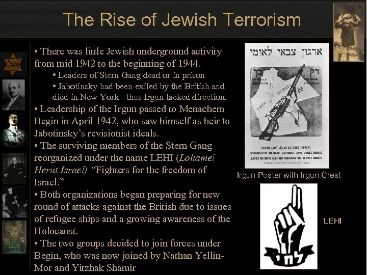 The Rise of Jewish Terrorism • There was little Jewish underground activity from mid