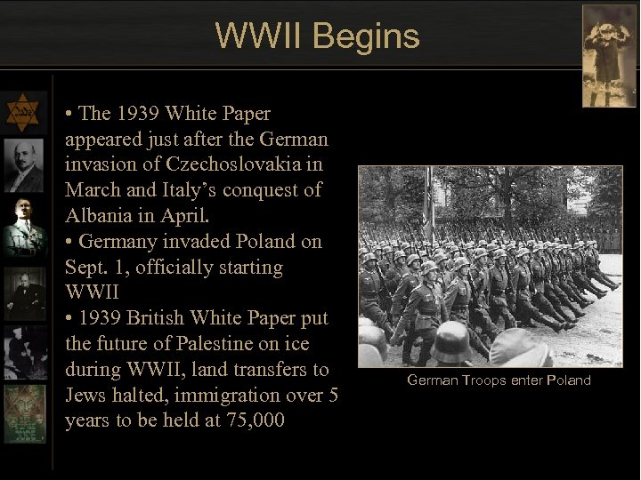 WWII Begins • The 1939 White Paper appeared just after the German invasion of