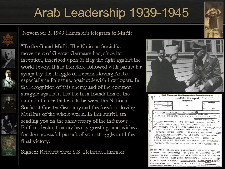 Arab Leadership 1939 -1945 November 2, 1943 Himmler's telegram to Mufti: "To the Grand