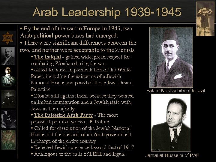 Arab Leadership 1939 -1945 • By the end of the war in Europe in