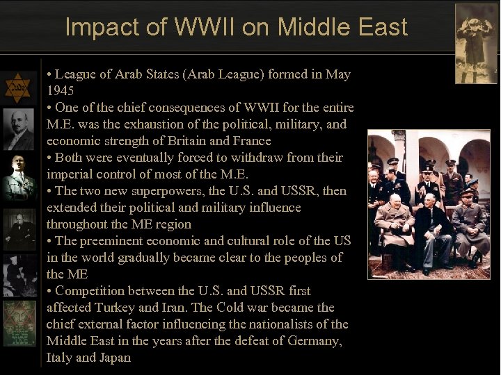 Impact of WWII on Middle East • League of Arab States (Arab League) formed