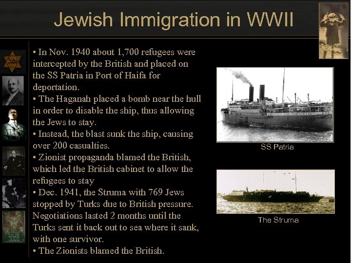 Jewish Immigration in WWII • In Nov. 1940 about 1, 700 refugees were intercepted